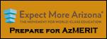 Expect More Arizona. The movement for world-class education. Prepare for AzMerit will open in new window